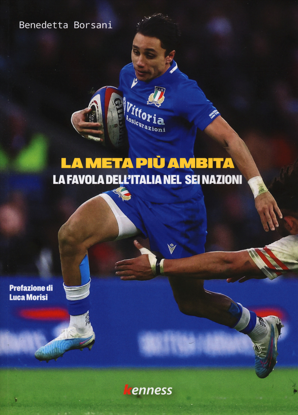 La meta più ambita. La favola dell'Italia nel sei nazioni