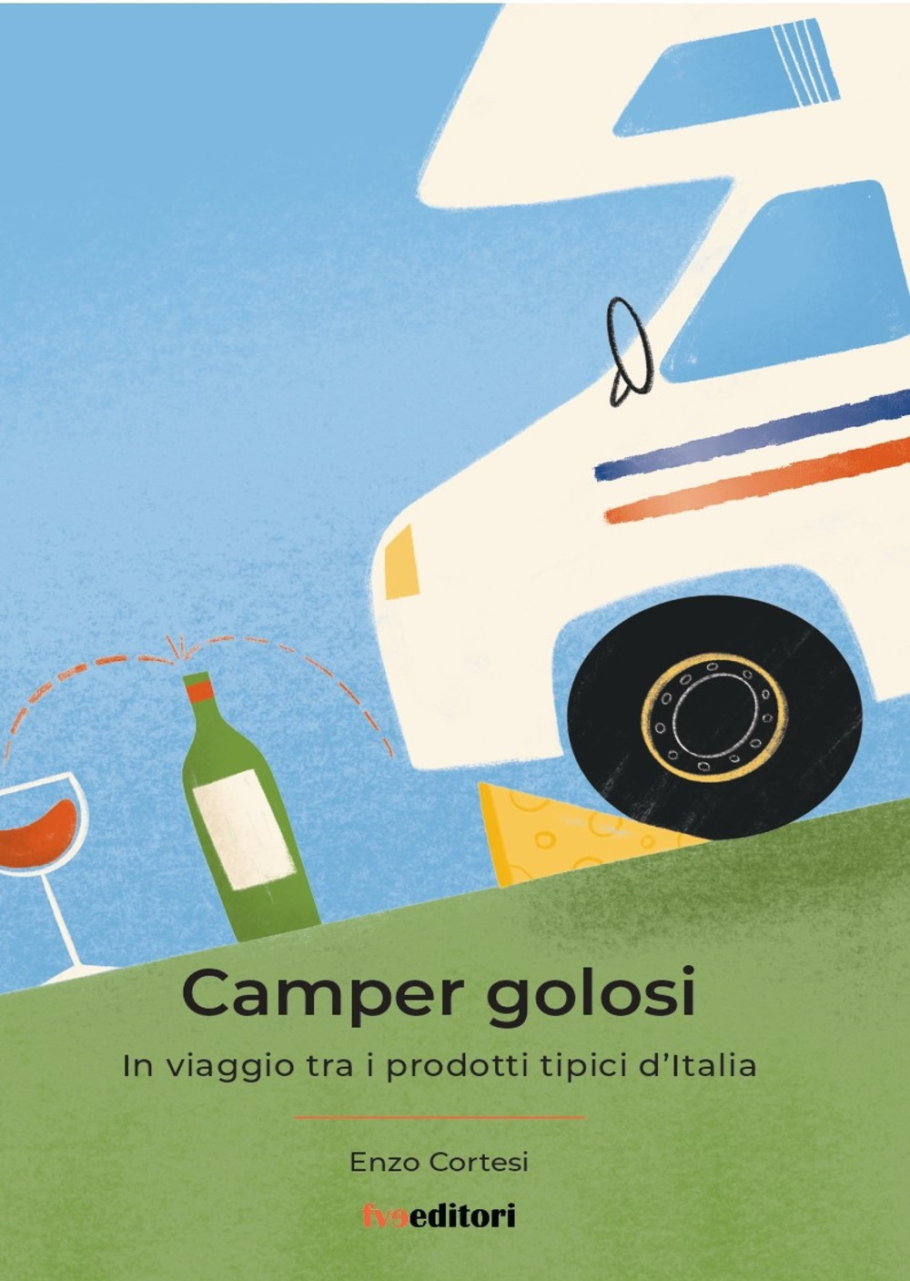 Camper Golosi. In viaggio tra i prodotti tipici d'Italia