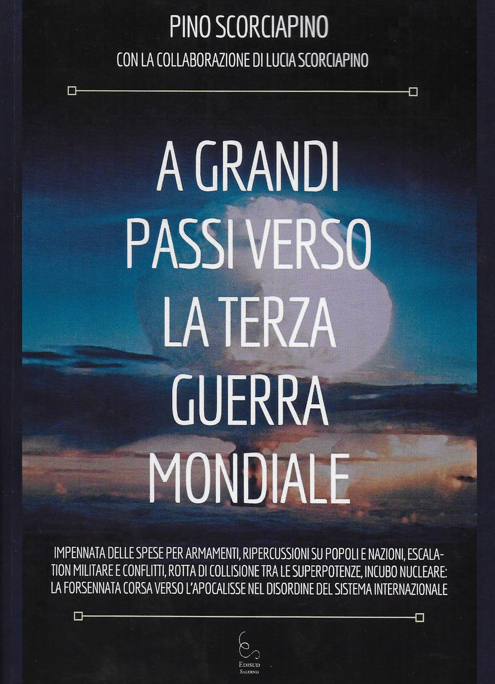 A grandi passi verso la Terza Guerra Mondiale. Impennata delle spese per armamenti, ripercussioni su popoli e nazioni, escalation militare e conflitti, rotta di collisione tra le superpotenze, incubo nucleare: la forsennata corsa verso l’apocalisse nel disordine del sistema internazionale