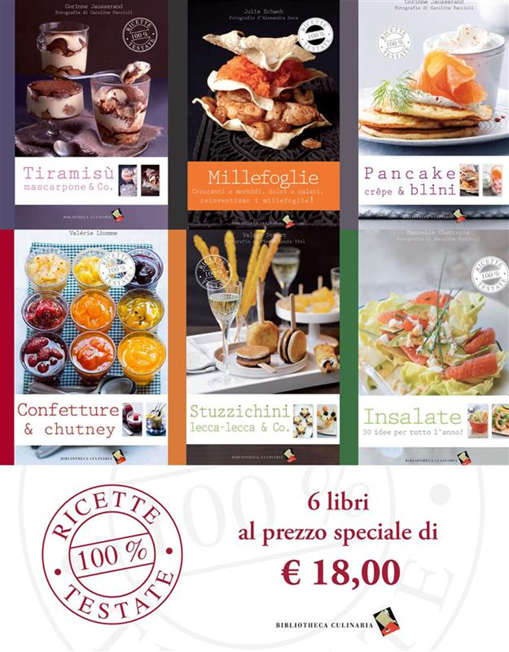 Ricette 100% testate. Tiramisù mascarpone & Co-Pancake, crepes & blini-Insalate 30 idee per tutto l'anno-Millefoglie, croccanti e morbidi, dolci o salati-Stuzzichini, lecca-lecca & Co-Confetture & chutney