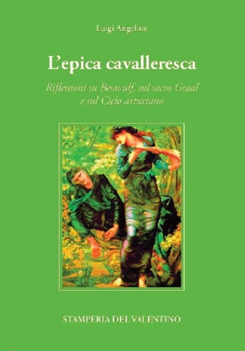 L’epica cavalleresca. Riflessioni su Beowulf, sul sacro Graal e sul Ciclo arturiano