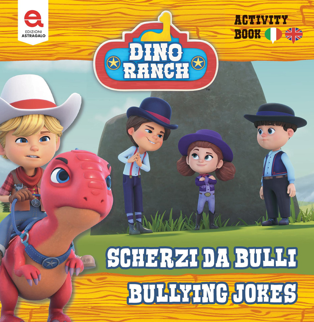 Scherzi da bulli-Bully jokes. Dino Ranch