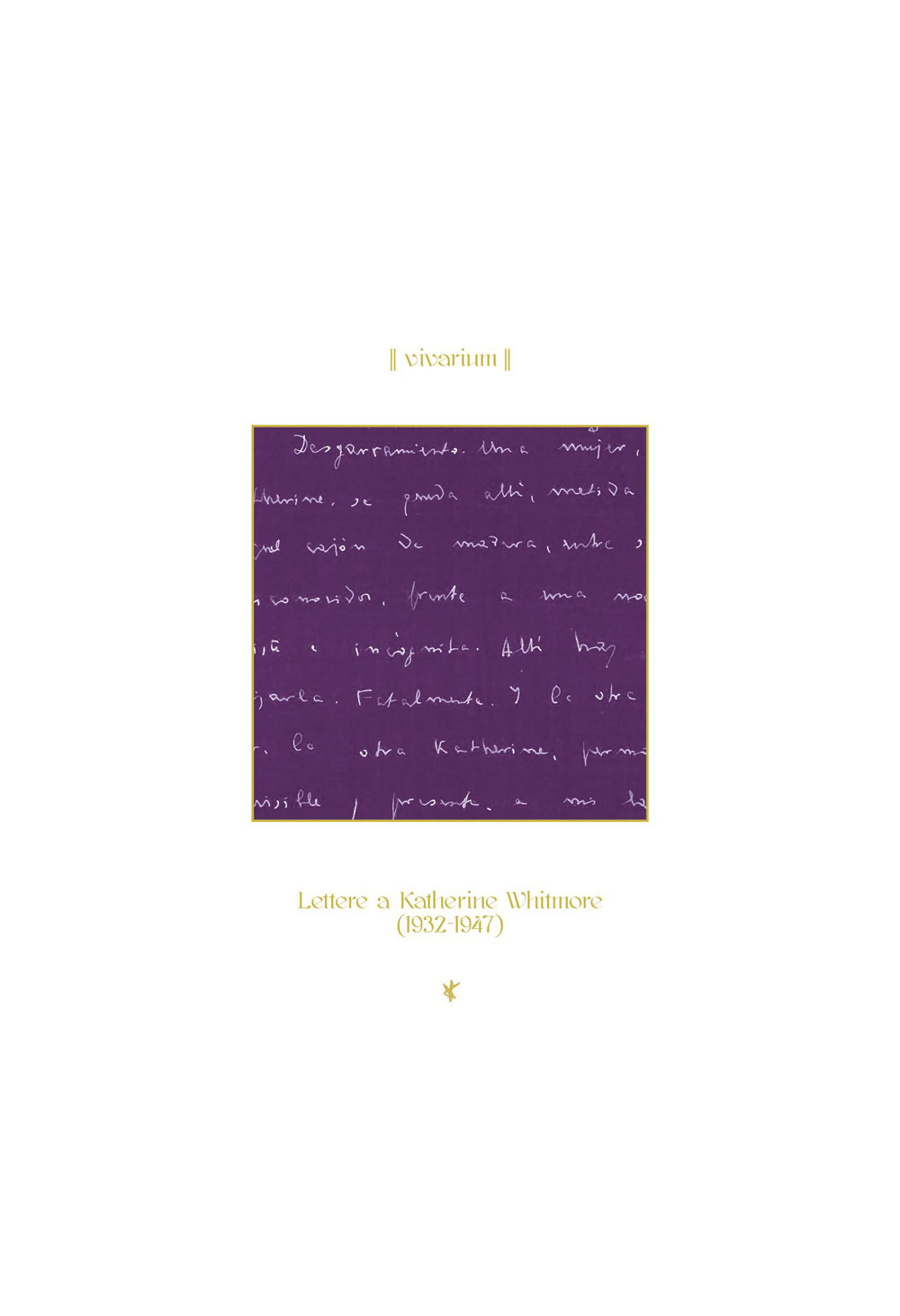 Senza che nessuno capisca. Lettere a Katherine Whitmore (1932-1947)