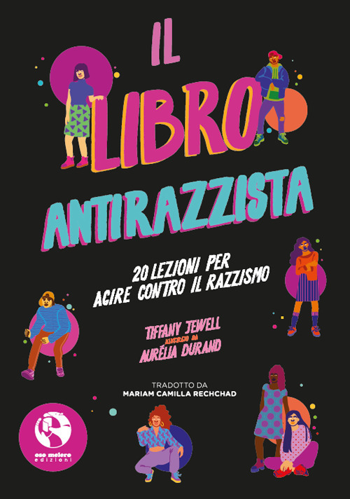 Il libro antirazzista. 20 lezioni per agire contro il razzismo