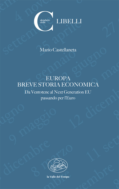 Europa. Breve storia economica. Da Ventotene al Next Generation EU passando per l'euro
