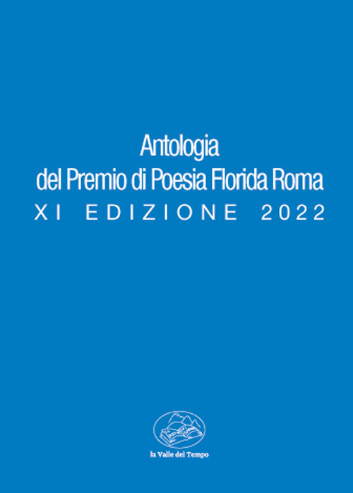 Antologia del premio di poesia Florida Roma. XI edizione 2022