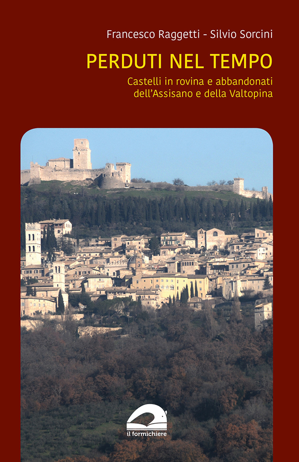 Castelli in rovina e abbandonati dell’Assisano e della Valtopina