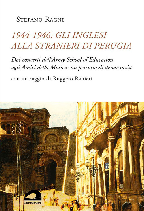 1944-1946: gli inglesi alla Stranieri di Perugia. Dai concerti dell’Army School of Education agli Amici della Musica: un percorso di democrazia