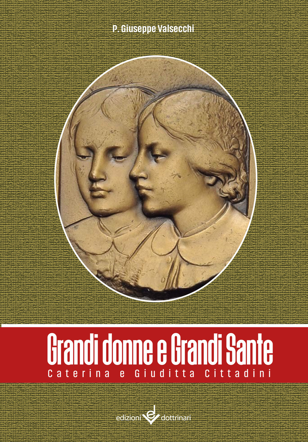 Grandi donne e grandi sante. Caterina e Giuditta Cittadini