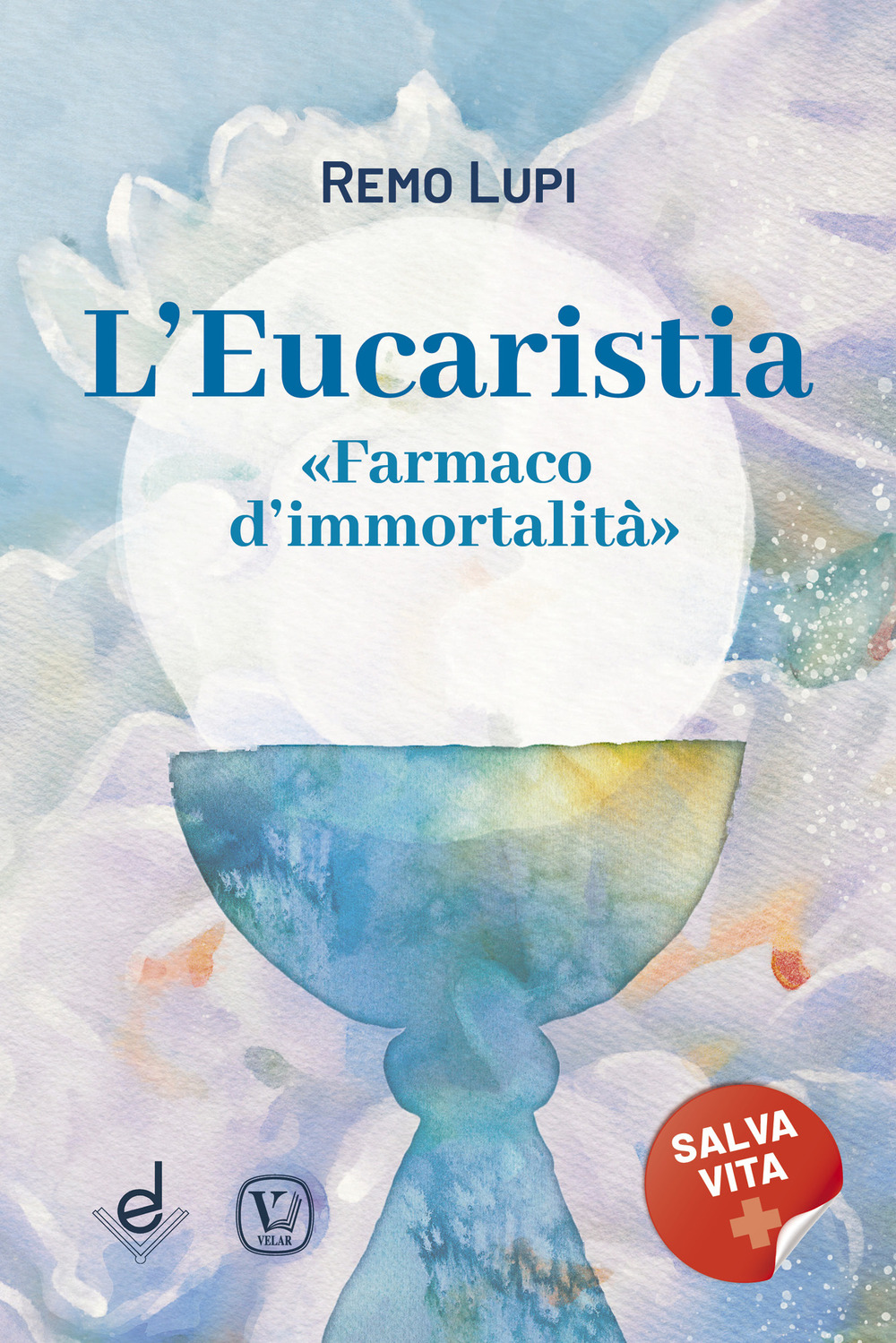 L'eucaristia. «Farmaco d'immortalità»