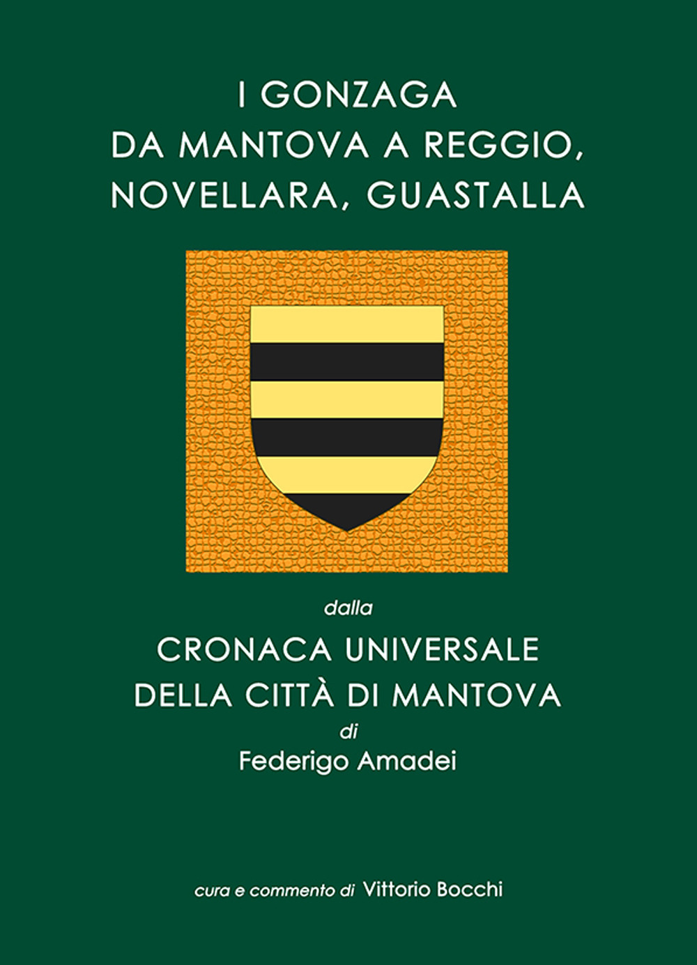 I Gonzaga da Mantova a Reggio, Novellara, Guastalla. dalla Cronaca Universale della città di Mantova di Federigo Amadei