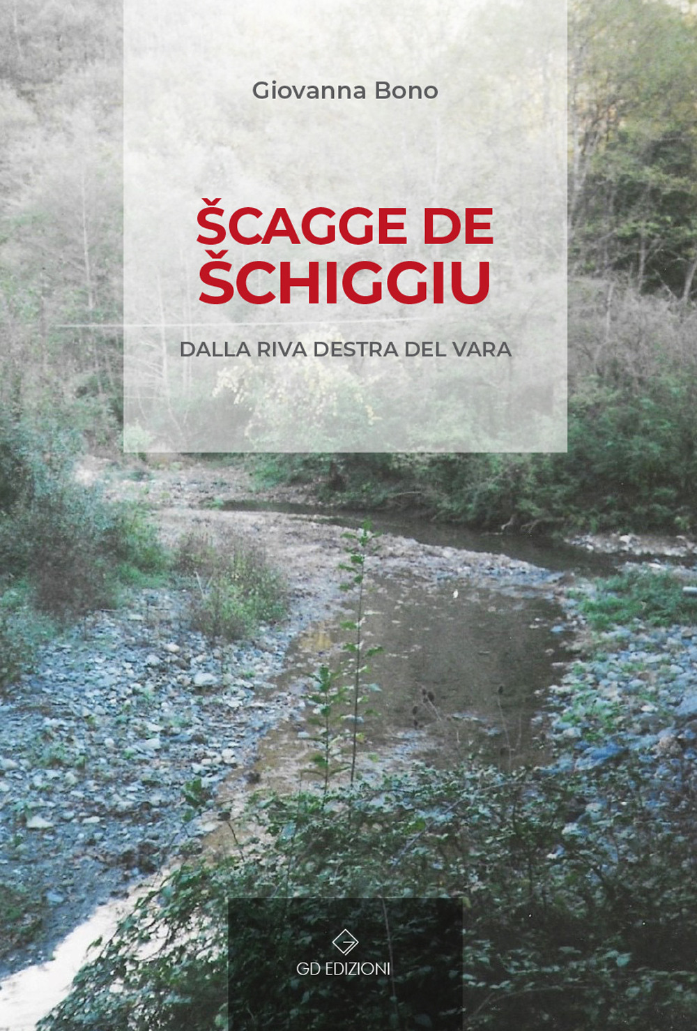 Scagge de schiggiu. Dalla riva destra del Vara