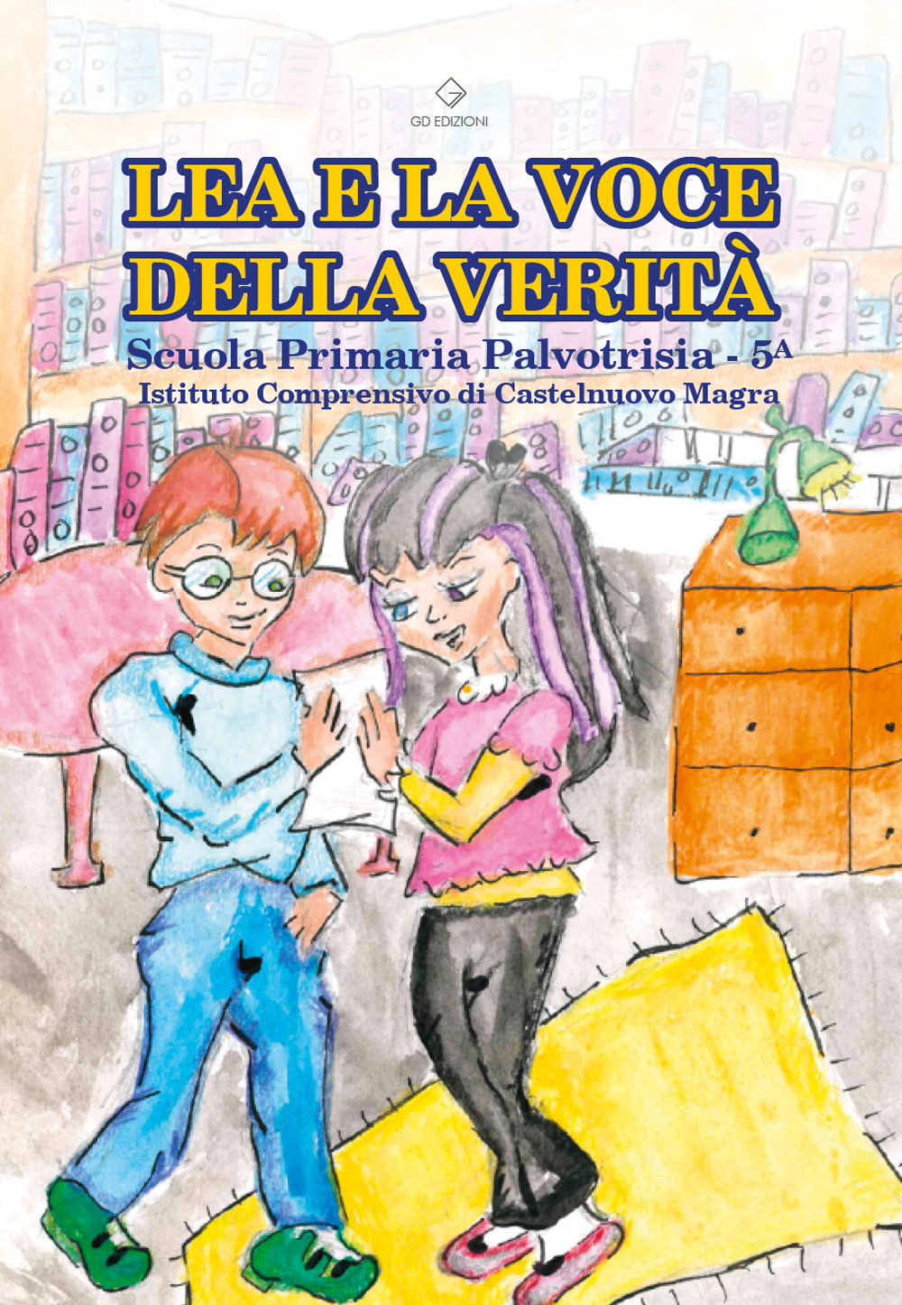 Lea e la voce della verità. Scuola Primaria Palvotrisia. Classe 5 ͣ