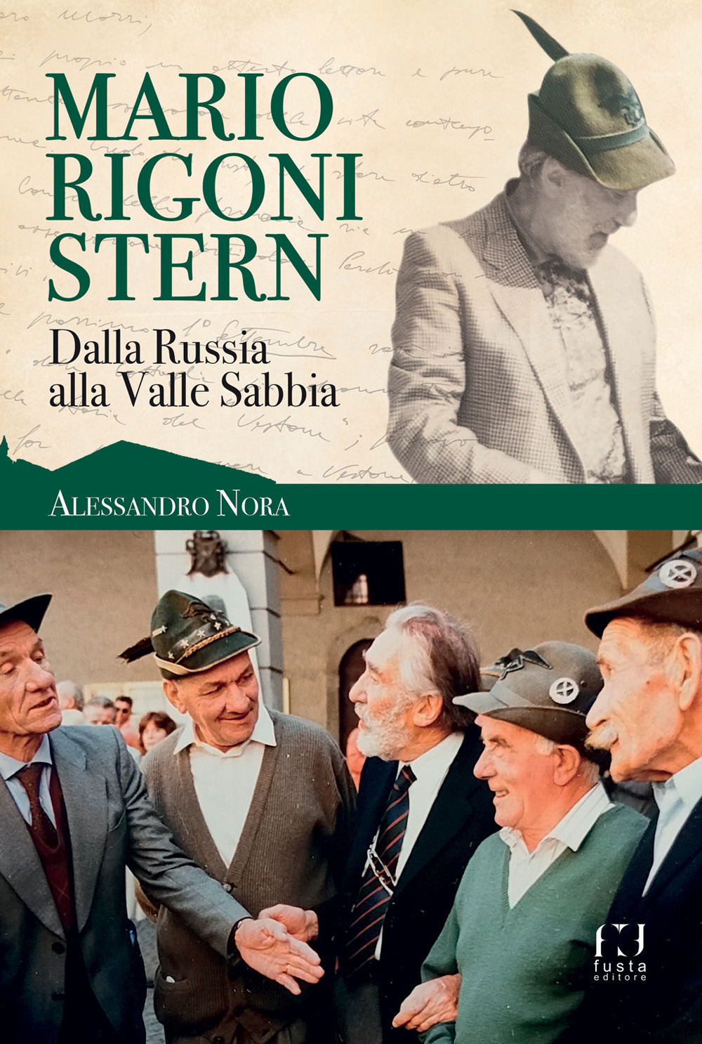 Mario Rigoni Stern. Dalla Russia alla Valle Sabbia