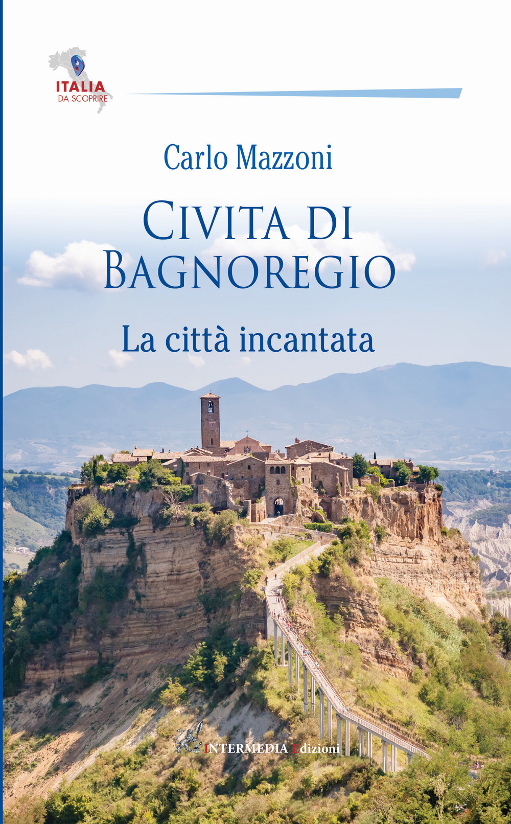 Civita di Bagnoregio. La città incantata