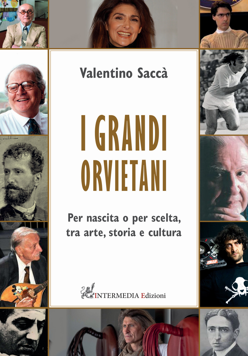 I grandi orvietani. Per nascita o per scelta, tra arte, storia e cultura