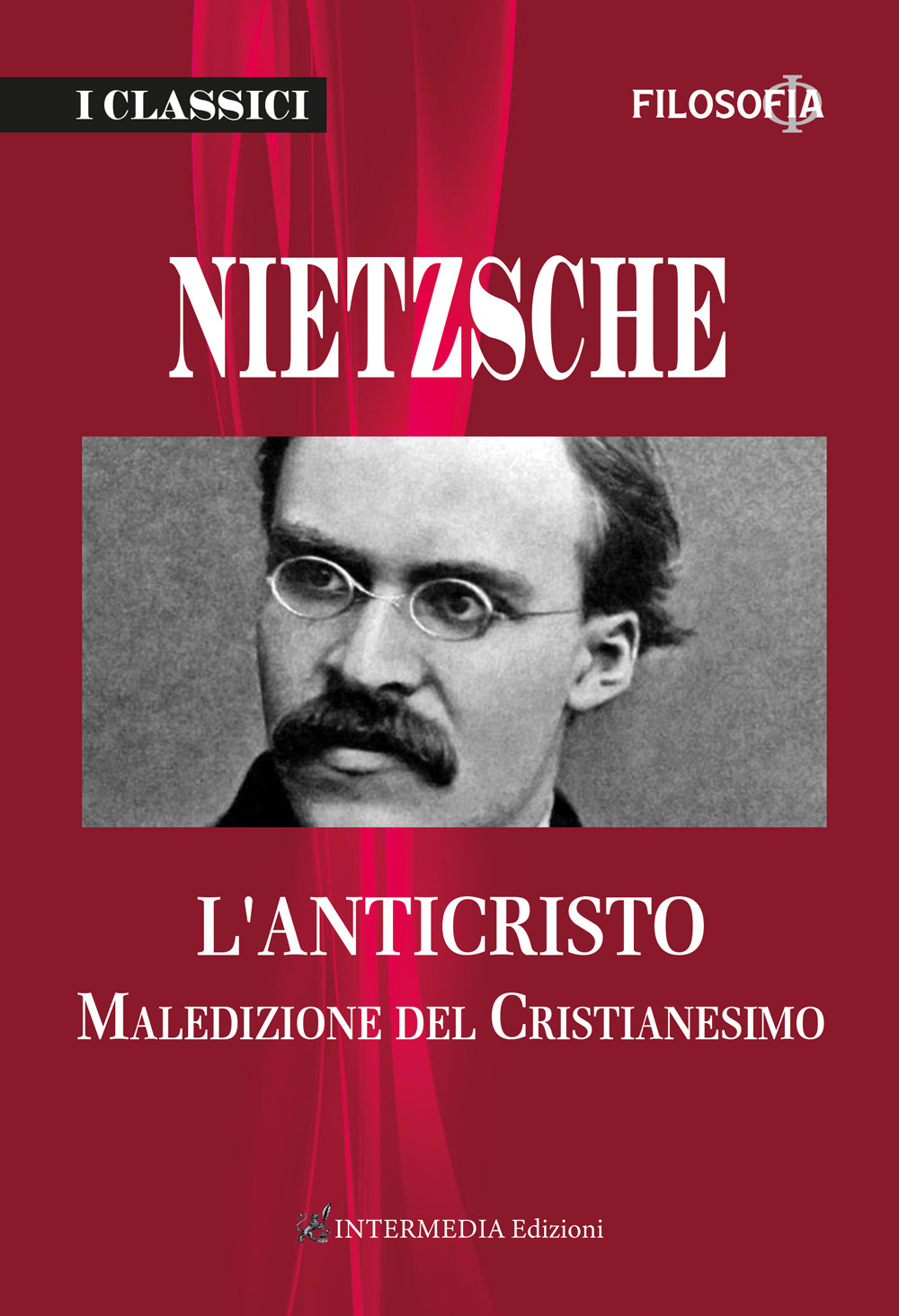L'anticristo. Maledizione del cristianesimo