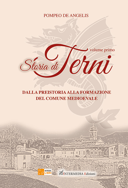 Storia di Terni. Vol. 1: Dalla preistoria alla formazione del comune medievale