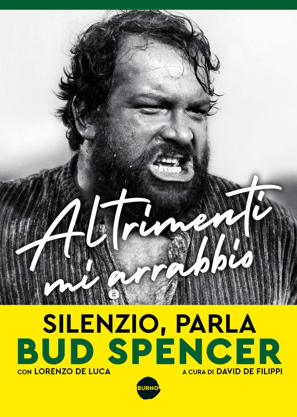 Altrimenti mi arrabbio. Silenzio, parla Bud Spencer