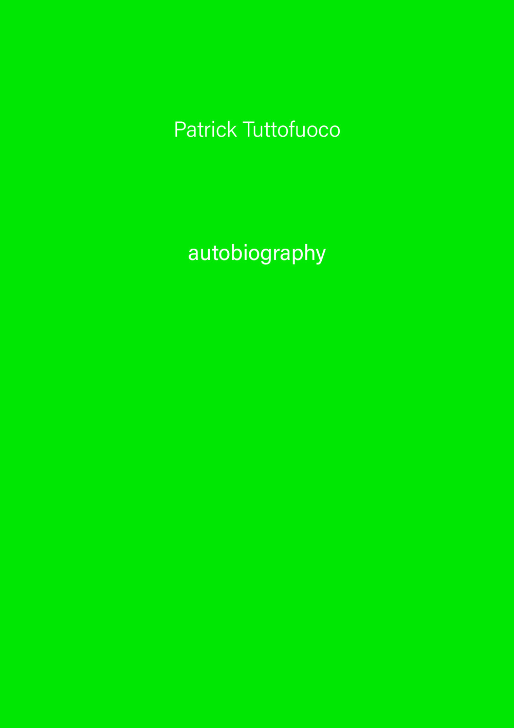Patrick Tuttofuoco . Autobiography. Vol. 5