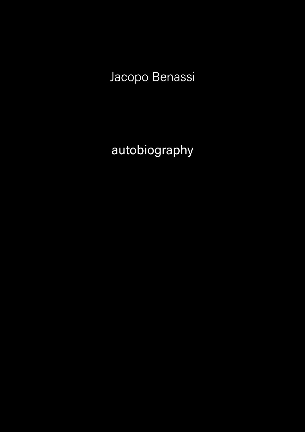 Jacopo Benassi. Autobiography. Ediz. italiana e inglese. Vol. 6