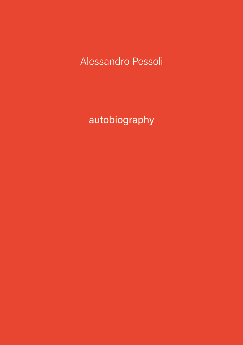 Alessandro Pessoli. Autobiography. Vol. 3