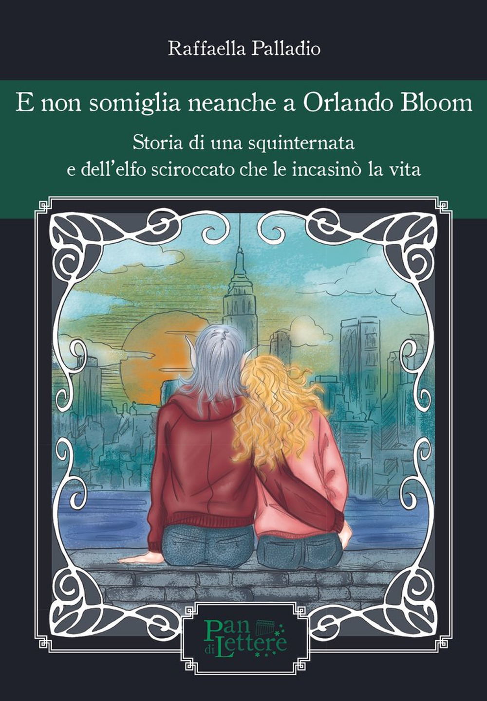E non somiglia neanche a Orlando Bloom. Storia di una squinternata e dell'elfo sciroccato che le incasinò la vita