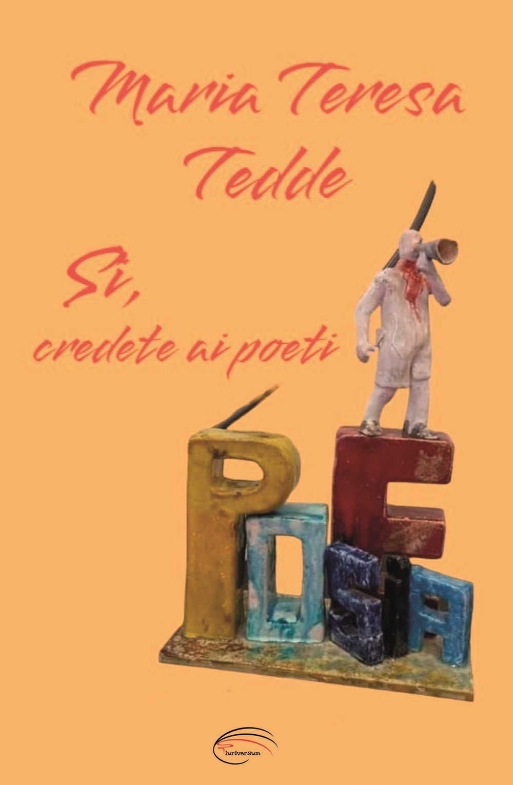 Sì, credete ai poeti