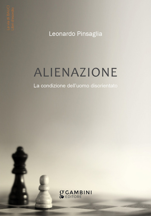 Alienazione. La condizione dell’uomo disorientato