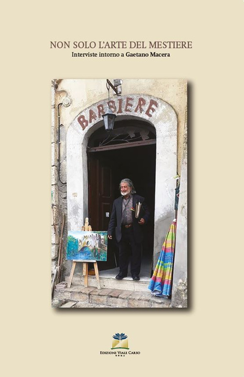 Non solo l’arte del mestiere. Interviste intorno a Gaetano Macera
