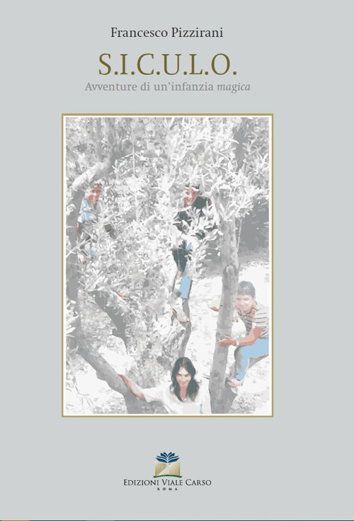 S.I.C.U.L.O.. Avventure di un'infanzia magica
