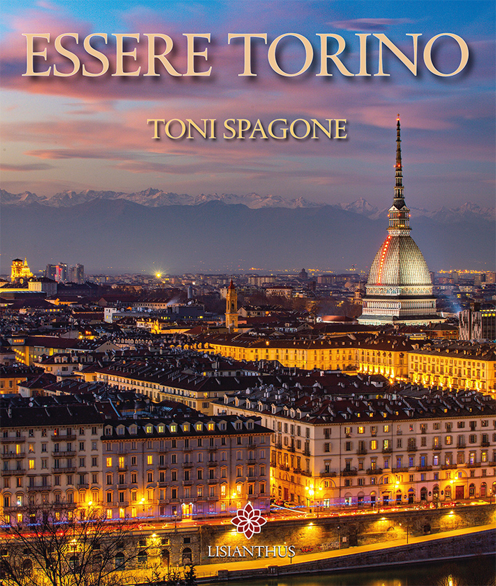 Essere Torino. Ediz. italiana e inglese
