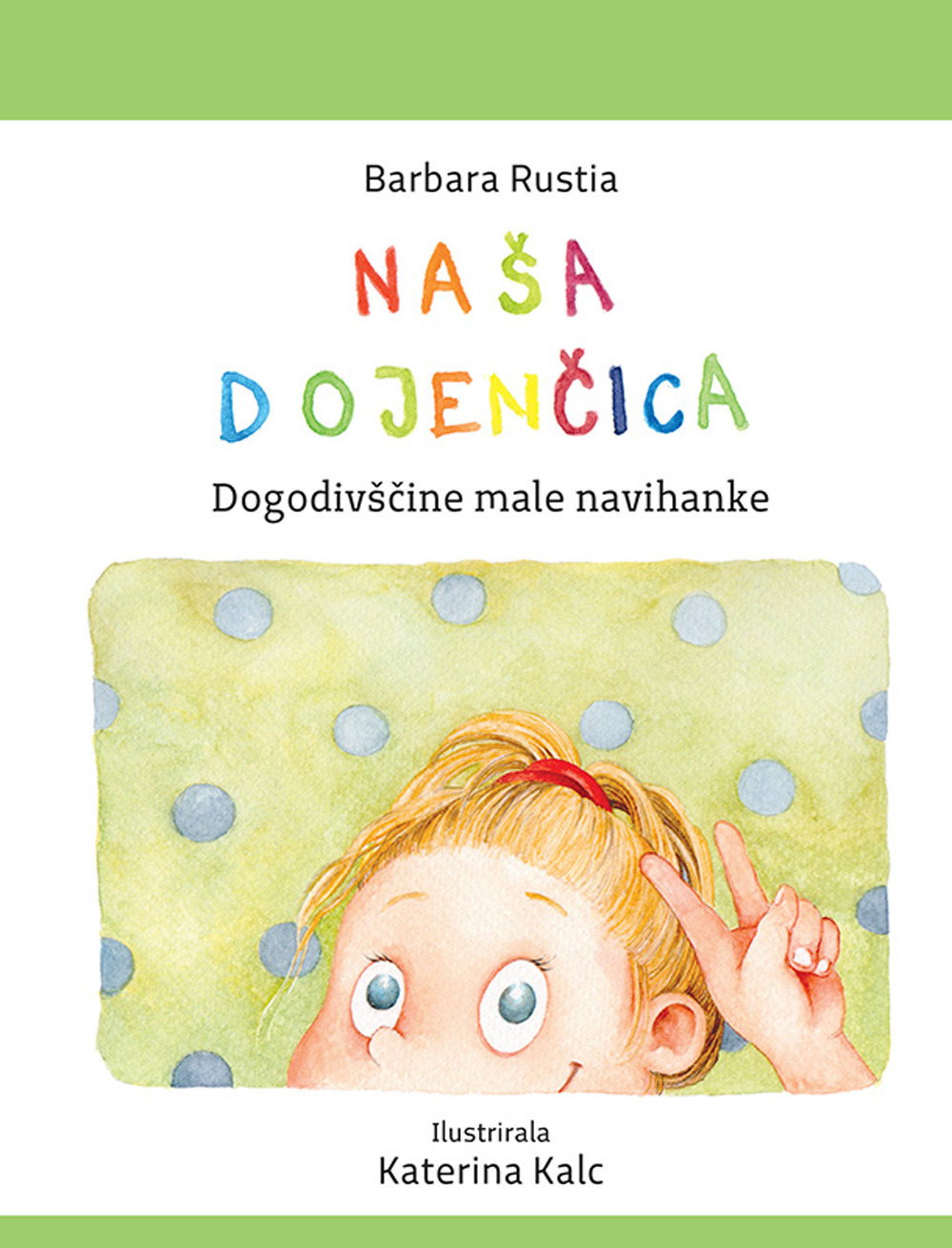 Naša Dojencica. Dogodivscine male navihanke