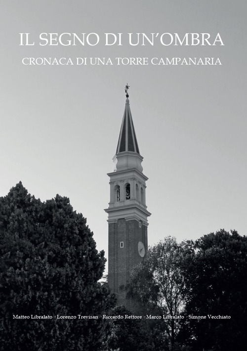 Il segno di un'ombra. Cronaca di una torre campanaria