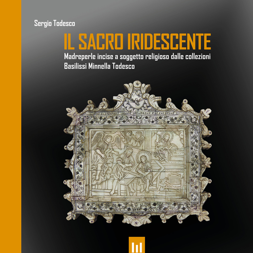 Il sacro iridescente. Madreperle incise a soggetto religioso dalle collezioni Basilissi Minnella Todesco