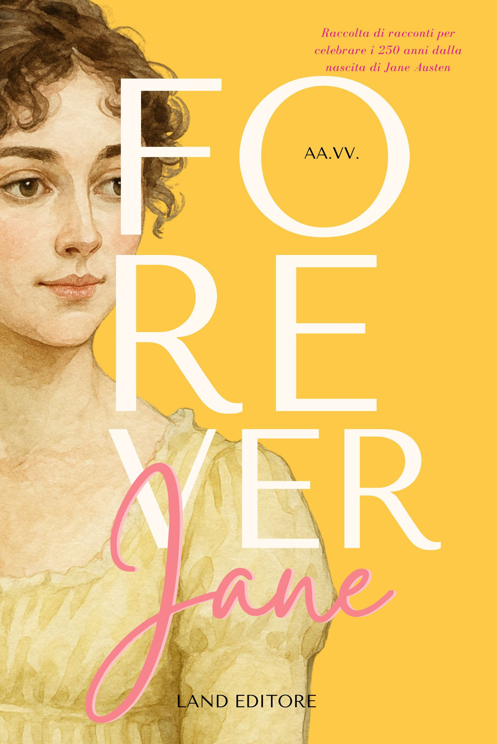 Forever Jane. Raccolta di racconti per celebrare i 250 anni dalla nascita di Jane Austen