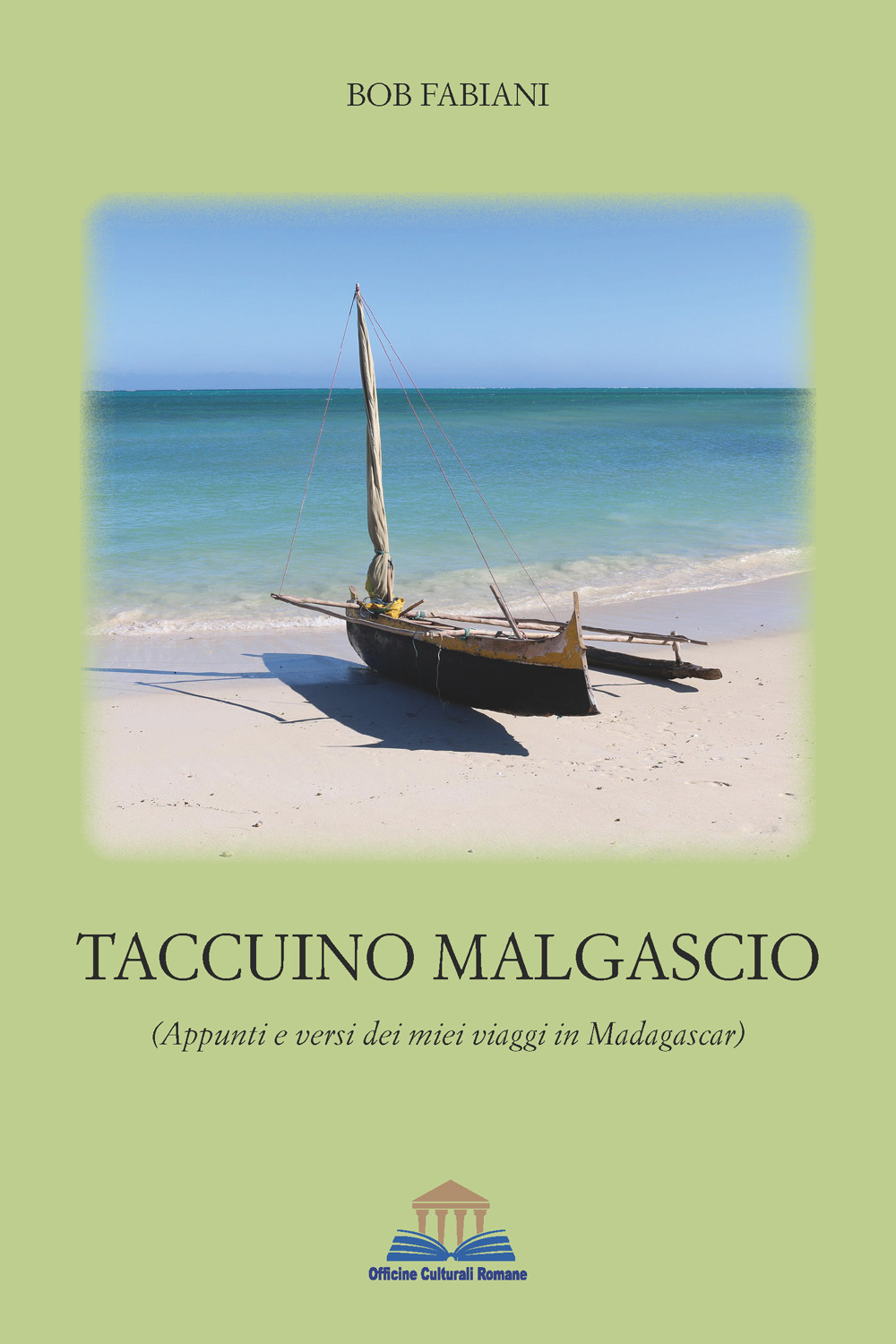 Taccuino malgascio. (Appunti e versi dei miei viaggi in Madagascar)