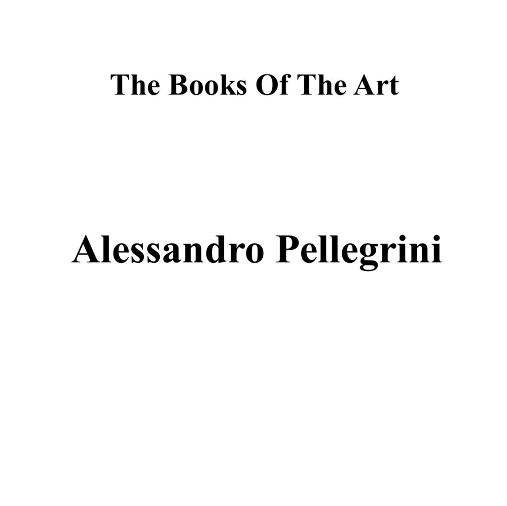 Alessandro Pellegrini. The books of the art