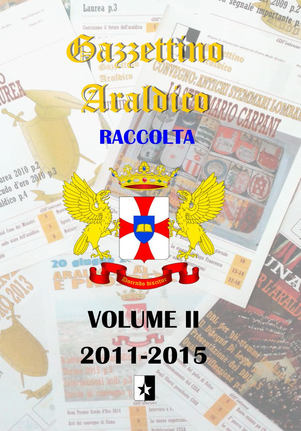 Gazzettino araldico. Raccolta. Vol. 2: 2011-2015