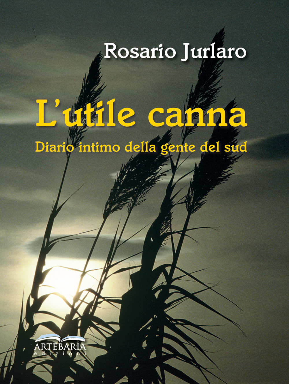 L'utile canna. Diario intimo della gente del sud