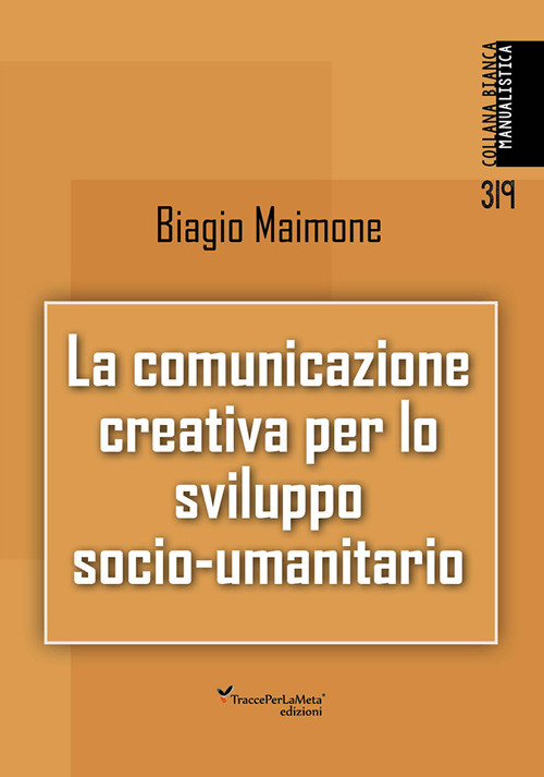 La comunicazione creativa per lo sviluppo socio-umanitario