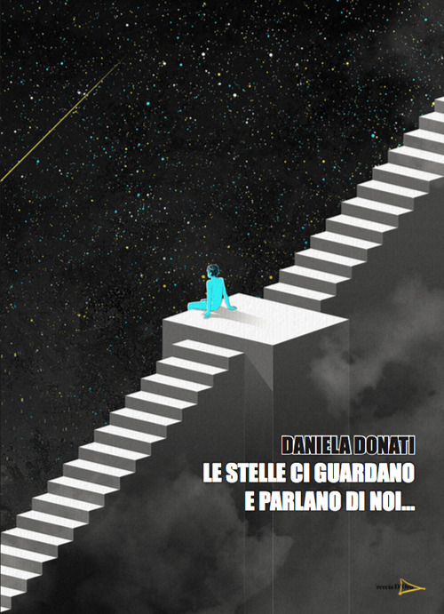 Le stelle ci guardano e parlano di noi...