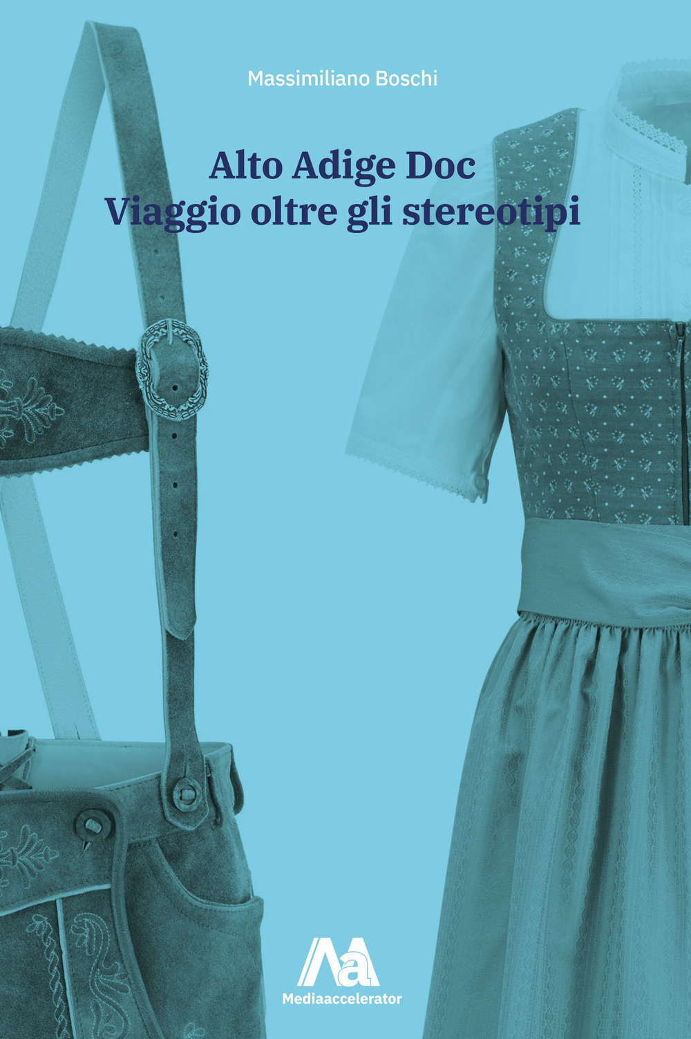 Alto Adige Doc. Viaggio oltre gli stereotipi