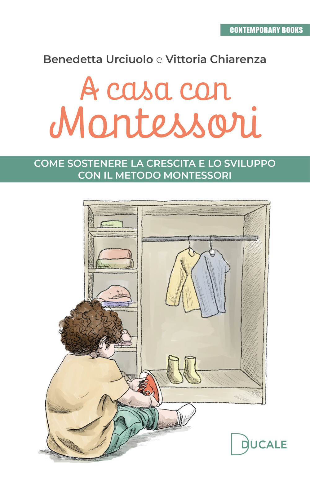 A casa con Montessori. Come sostenere la crescita e lo sviluppo con il Metodo Montessori