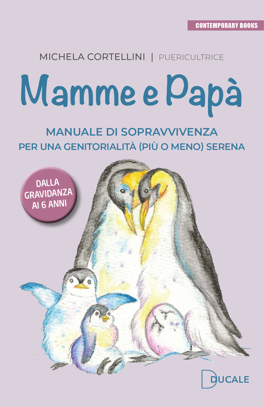 Mamme e papà. Manuale di sopravvivenza per una genitorialità (più o meno) serena