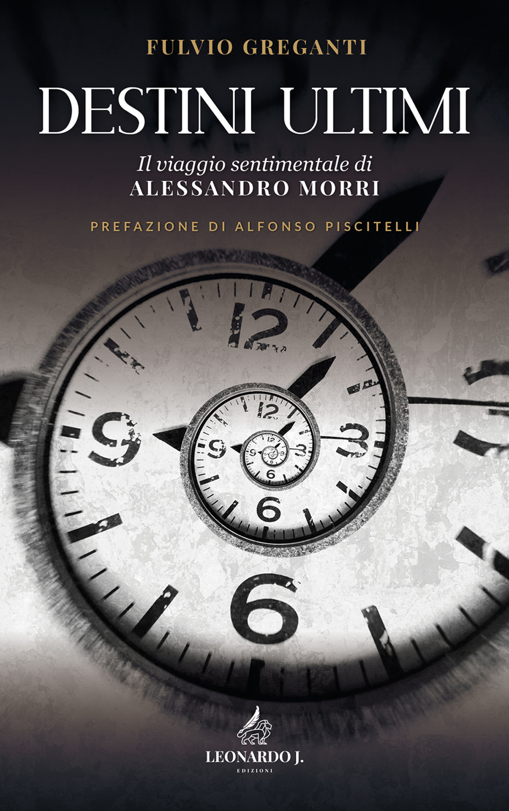 Destini ultimi. Il viaggio sentimentale di Alessandro Morri