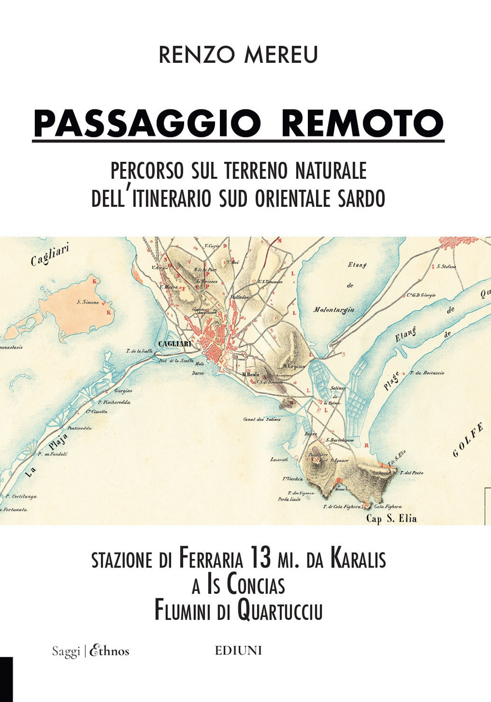 Passaggio remoto. Percorso naturale dell’itinerario sud-orientale sardo