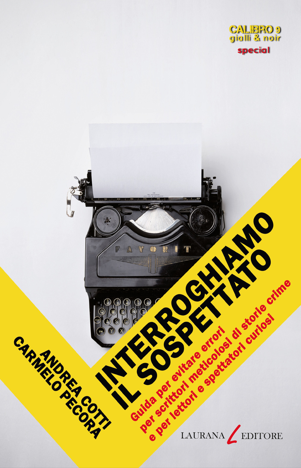 Interroghiamo il sospettato. Guida per evitare errori per scrittori meticolosi di storie crime e per lettori e spettatori curiosi