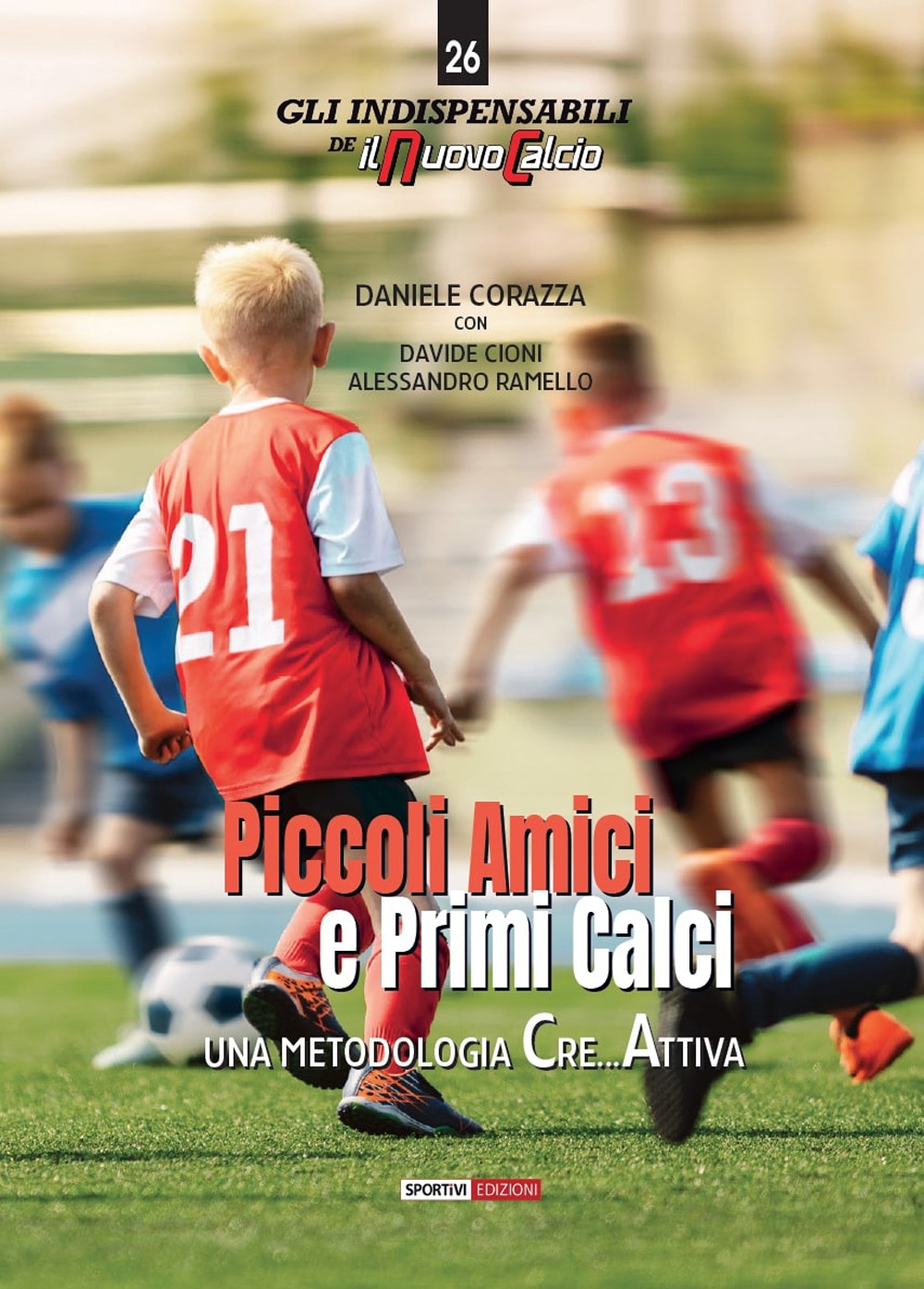 Piccoli amici e primi calci. Una metodologia Cre...Attiva