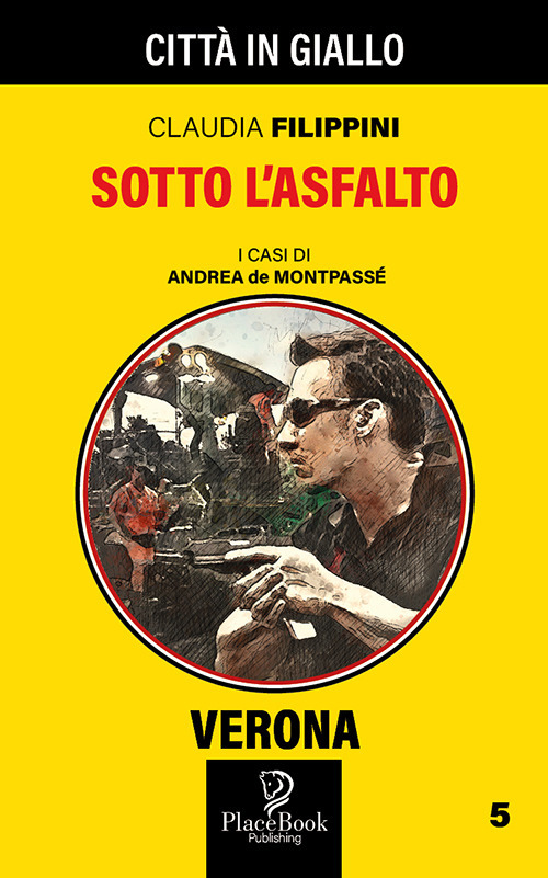 Sotto l'asfalto. I casi di Andrea de Montpassé. Vol. 5